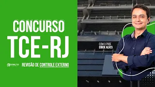 Concurso TCE-RJ: Revisão Controle Externo com Erick Alves