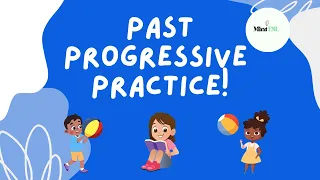 Past Progressive English Practice For Kids! | ESL Grammar