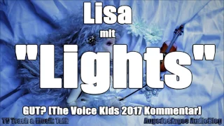 Lisa mit "Lights" GUT? [The Voice Kids 2017 Kommentar]