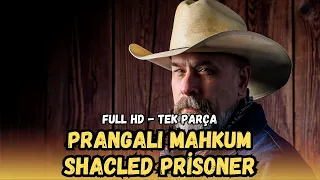 Prisoner in Shackles | (Shackled Prisoner) Turkish Dubbing Watch | Cowboy Movie | 1955 | Watch Ful
