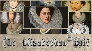 The Elizabethan Ruff Narrated