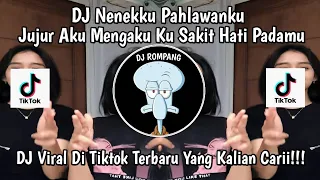 DJ JUJUR AKU MENGAKU KU SAKIT HATI PADAMU‼️NENEKKU PAHLAWANKU VIRAL DI TIKTOK YANG KALIAN CARII!!!