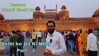 India | April 2024 | Delhi ke Dil ki Khoj | Part - 2 | Chandi Chauk ke Nazare | Red Fort