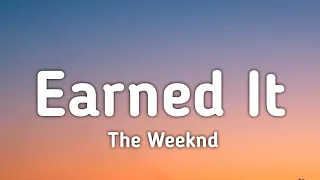 The Weeknd - Earned it (Lyrics) "I see nobody, nobody but you, you, I'm never confused" [Sped Up]