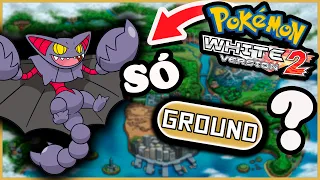 Dá pra ZERAR Pokémon WHITE 2 SÓ com o Tipo GROUND? - Desafio Pokémon (Sem itens em batalha)