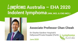 Mantle cell lymphoma & Waldenstrom’s macroglobulinemia - with A/Professor Chan Cheah. EHA 2020