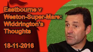 Eastbourn v Weston Super Mare: Widdrington's Thoughts