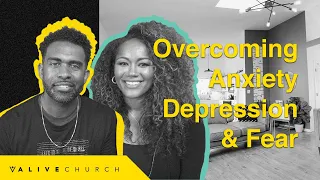 Overcoming Anxiety, Depression, and Fear (Part 2) | Pastor Ken & Tabatha Claytor