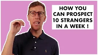 How You Can Prospect 10 Strangers In A Week
