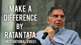 Make A Difference Ratan Tata Motivational Video | Ratan Tata Advice For Youngsters