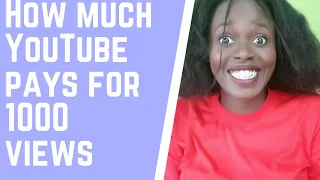 HOW MUCH YOUTUBE PAYS FOR 1000 VIEWS IN KENYA