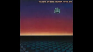 Pharoah Sanders ‎- Journey To The One (1980)