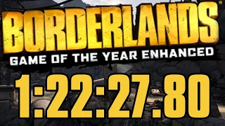 [Former WR] Borderlands GOTY Enhanced Any% 1:22:27.80