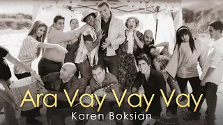 Karen Boksian - Ara Vay Vay Vay