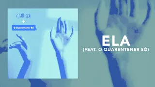 Clarissa (feat. O Quarentener Só) - Ela