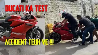 DUCATI ka ACCIDENT PUI TEP!! [] TEST RIDE ZUAI []