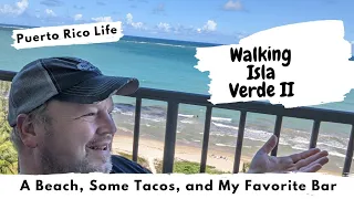 Walking Around Isla Verde (part 2)