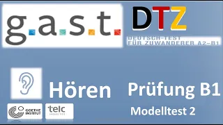 G. A. S. T.  DTZ B1, Hören Teil 1,2,3, und 4,  Prüfungen B1 Neu 2024 Modellsatz 2  (2024) Mit Lösung