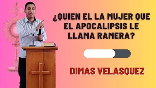 Dimas Velásquez, Tema: ¿Quien el la mujer que el apocalipsis le llama ramera? // Conoce tu FE