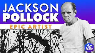 Jackson Pollock: Epic Artist | ArtBlock