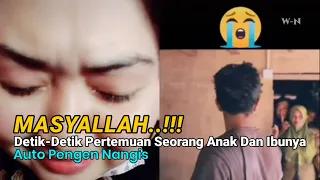 Inilah Detik-Detik Pertemuan Seorang Anak Dan Ibu Nya Yang Bikin Terharu