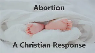 The Matter of Abortion | A Christian Response