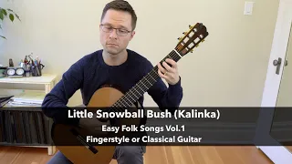 Little Snowball Bush - Kalinka (Калинка) - Easy Folk Songs for Solo Fingerstyle or Classical Guitar