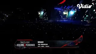 NOAH - Tak Bisakah (Konser Dekade Xperience)