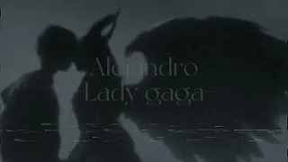 Lady Gaga -Alejandro (Sped up and pitched)