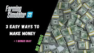 FS22 - 3 Easy Ways To Make Money No Mods - Farming Simulator 22