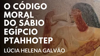 EGYPTIAN WISDOM: The maxims of PTAHHOTEP - Lúcia Helena Galvão from New Acropolis