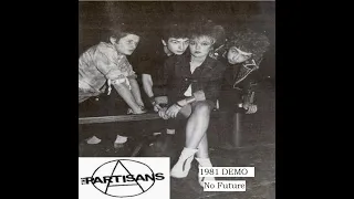 PARTISANS : 1981 Demo No Future : UK Punk Demos