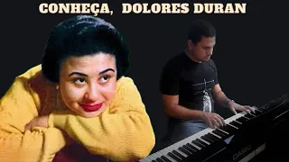 Conheça a História de Dolores Duran.