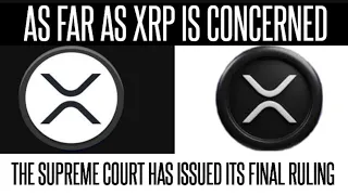 XRP UPDATE: IN A FINAL COURT RULLING, THE SUPREME COURT JUST RULED IN FAVOR OF XRP.