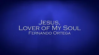 Jesus Lover of My Soul - Fernando Ortega