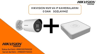 HIKVISION NVR VA IP KAMERALARINI 0 DAN   SOZLAYMIZ