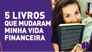 5 LIVROS QUE MUDARAM A MINHA VIDA FINANCEIRA!| Recomendo, mas não empresto