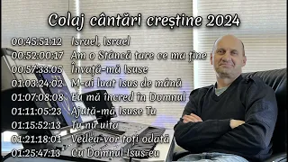 Colaj cântări creṣtine 2024  George Sabo