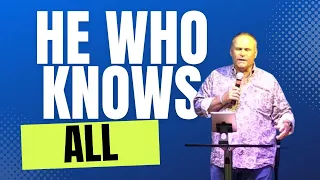 He Who Knows All | Family Worship Center | Pastor Andy Hunt