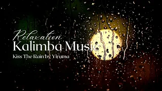 【1 HOUR】Kiss the Rain by Yiruma | Relaxing Kalimba Music | Relaxing RAIN music for sleeping, study
