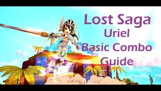 Lost Saga - Uriel Basic Combo Guide