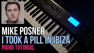 How To Play: Mike Posner - I Took A Pill In Ibiza - Seeb Remix (Piano Tutorial) + Sheet Music