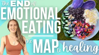 The End of Emotional Eating -- Embracing the Wisdom & the Map to Healing