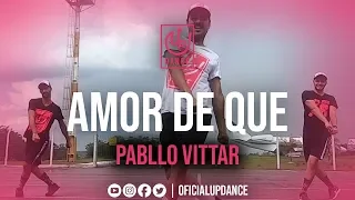 Amor De Que - Pabllo Vittar | Coreografia | UP! DANCE