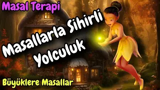 MASALLARLA SİHİRLİ YOLCULUK-Büyüklere Masallar-Masal Dinle-Sesli Kitap-Masallar-Peri Mia Masalları