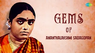 Gems of Ananthalakshmi Sadagopan | Upachaaramulanu | Kadaikknnaal | Gaana Mazhai | Jukebox