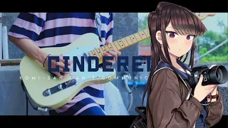 【FULL】 Cidergirl - Cinderella『Komi-san Can't Communicate. 古見さんは、コミュ症です。Opening』/ Guitar Cover