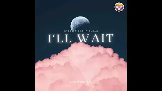 Kygo Feat Sasha Sloan - I'll Wait (Rian Remix)