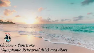 Chicane - Sunstroke (Symphonic Rehearsal Mix) & More