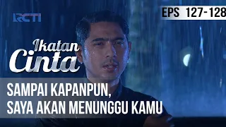 IKATAN CINTA - Sampai Kapanpun, Saya Akan Menunggu Kamu